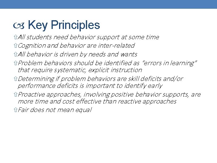  Key Principles All students need behavior support at some time Cognition and behavior
