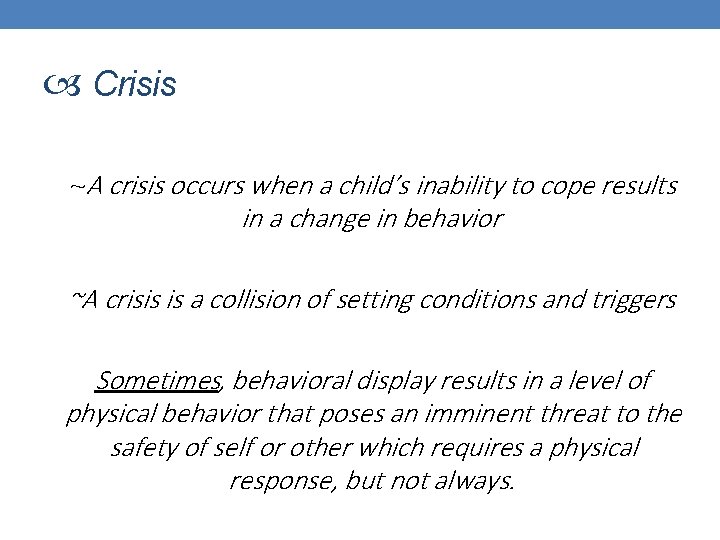  Crisis ~A crisis occurs when a child’s inability to cope results in a