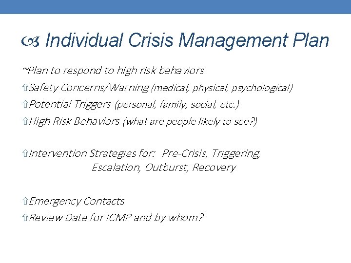  Individual Crisis Management Plan ~Plan to respond to high risk behaviors Safety Concerns/Warning