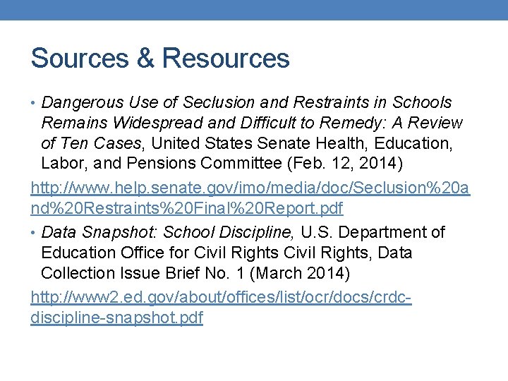 Sources & Resources • Dangerous Use of Seclusion and Restraints in Schools Remains Widespread