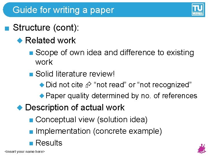 Guide for writing a paper Structure (cont): Related work Scope of own idea and