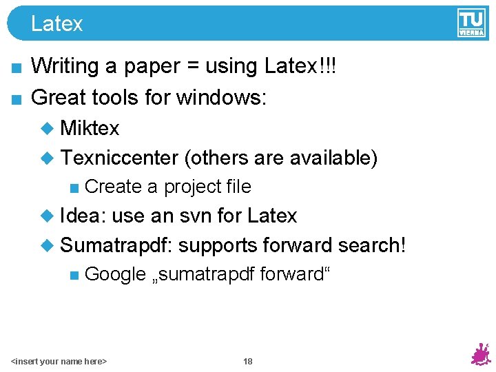 Latex Writing a paper = using Latex!!! Great tools for windows: Miktex Texniccenter (others