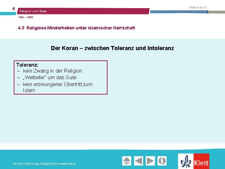 4 Folie 5 von 11 Religion und Staat 600 – 1600 4. 3 Religiöse