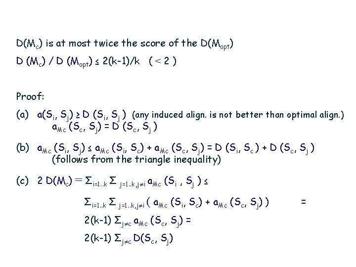 D(Mc) is at most twice the score of the D(Mopt) D (Mc) / D