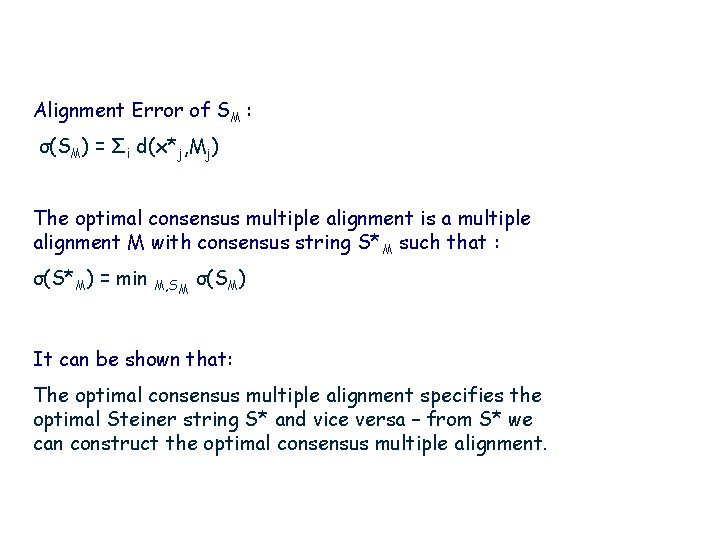 Alignment Error of SM : σ(SM) = Σi d(x*j, Mj) The optimal consensus multiple