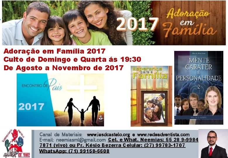 AGENDA DISTRITAL - ASES Adoração em Família 2017 Culto de Domingo e Quarta ás
