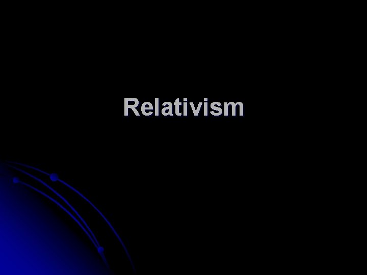 Relativism 