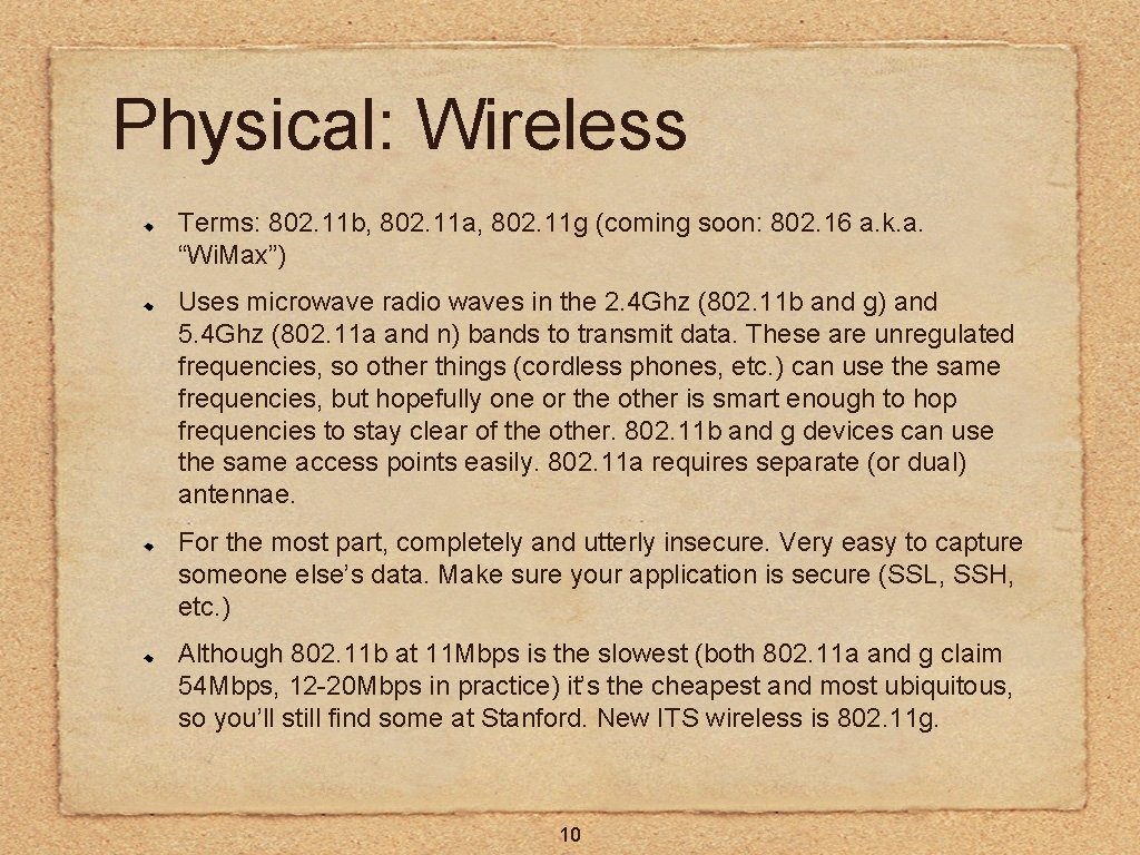 Physical: Wireless Terms: 802. 11 b, 802. 11 a, 802. 11 g (coming soon: