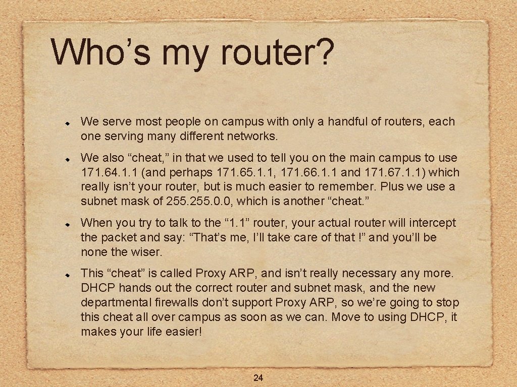 Who’s my router? We serve most people on campus with only a handful of