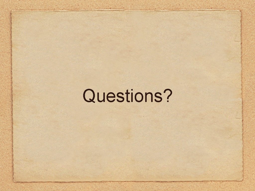 Questions? 