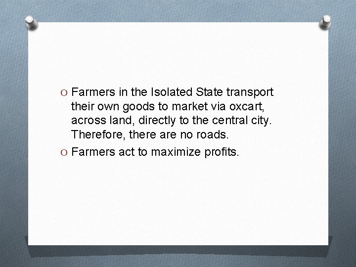 O Farmers in the Isolated State transport their own goods to market via oxcart, O Farmers in the Isolated State transport their own goods to market via oxcart,