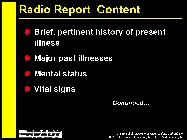 Radio Report Content Brief, pertinent history of present illness Major past illnesses Mental status