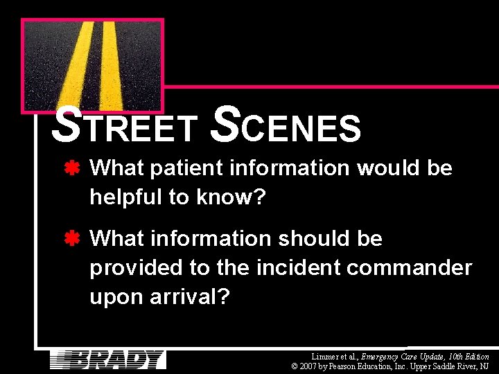 STREET SCENES What patient information would be helpful to know? What information should be