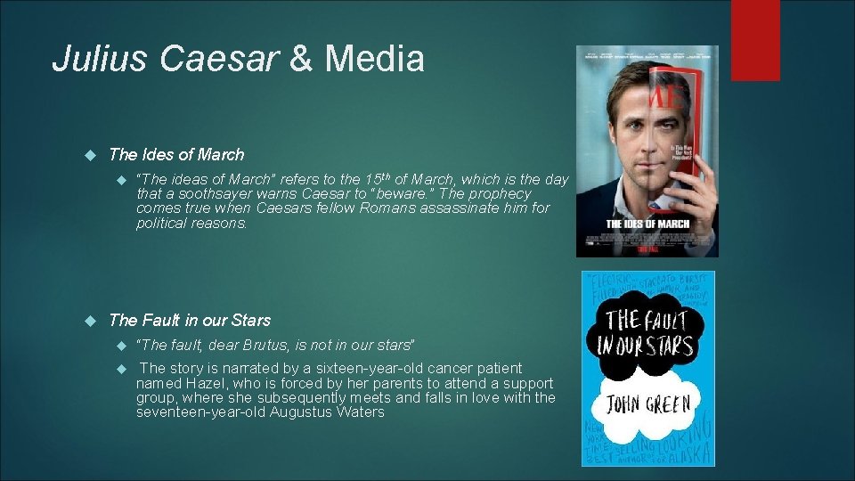 Julius Caesar & Media The Ides of March “The ideas of March” refers to