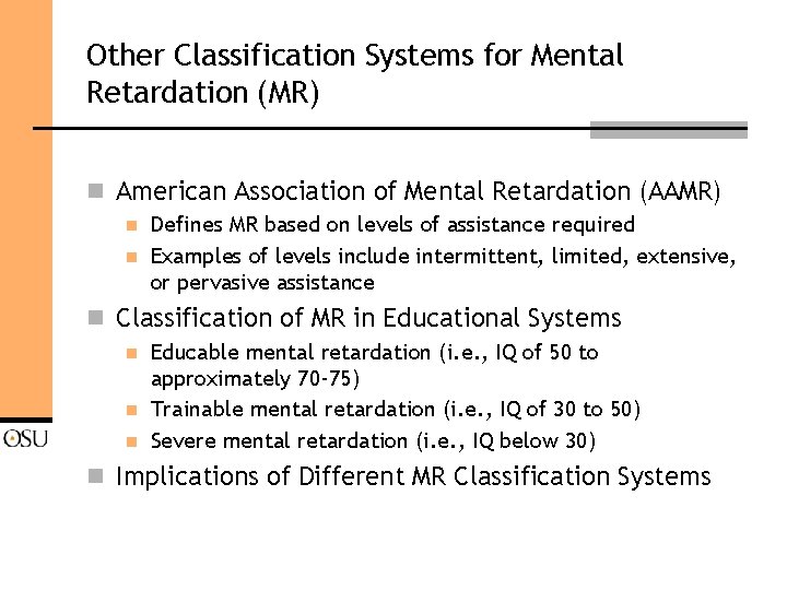 Other Classification Systems for Mental Retardation (MR) n American Association of Mental Retardation (AAMR)