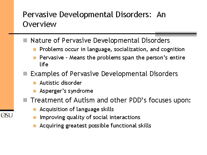 Pervasive Developmental Disorders: An Overview n Nature of Pervasive Developmental Disorders n n Problems
