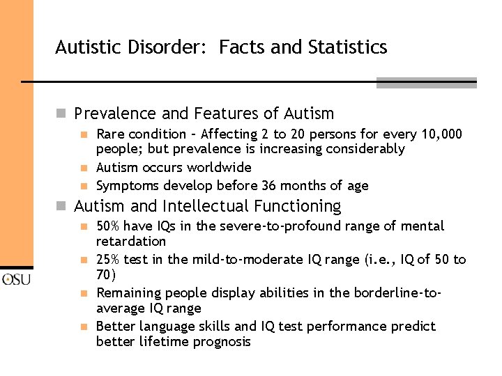Autistic Disorder: Facts and Statistics n Prevalence and Features of Autism n n n