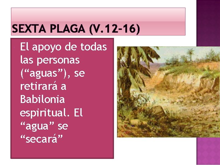SEXTA PLAGA (V. 12 -16) El apoyo de todas las personas (“aguas”), se retirará