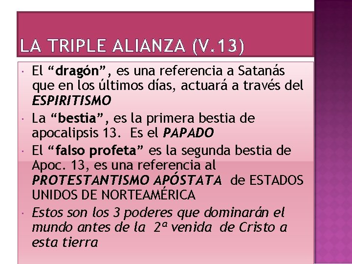 LA TRIPLE ALIANZA (V. 13) El “dragón”, es una referencia a Satanás que en