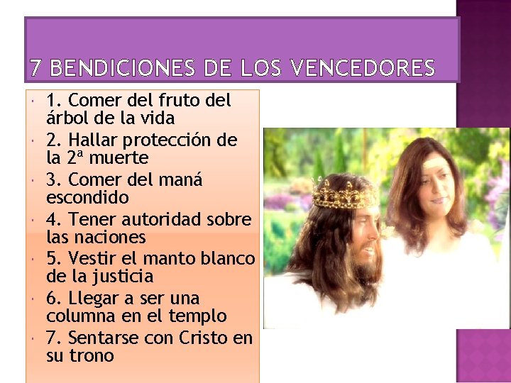 7 BENDICIONES DE LOS VENCEDORES 1. Comer del fruto del árbol de la vida