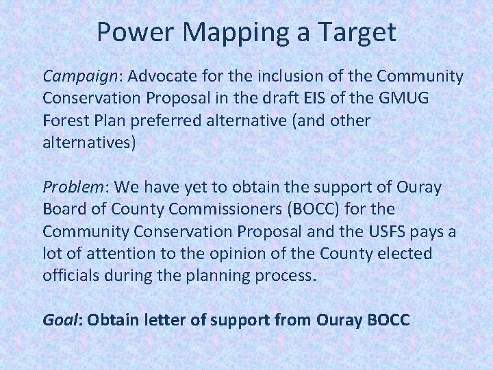 Power Mapping a Target Campaign: Advocate for the inclusion of the Community Conservation Proposal