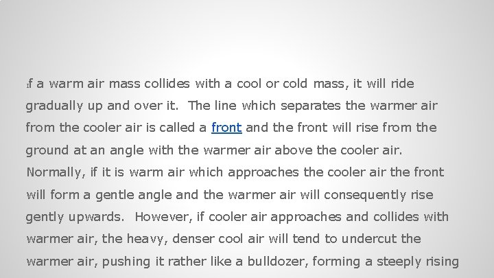 f a warm air mass collides with a cool or cold mass, it will