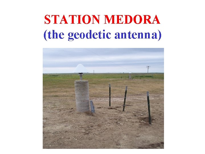 STATION MEDORA (the geodetic antenna) 