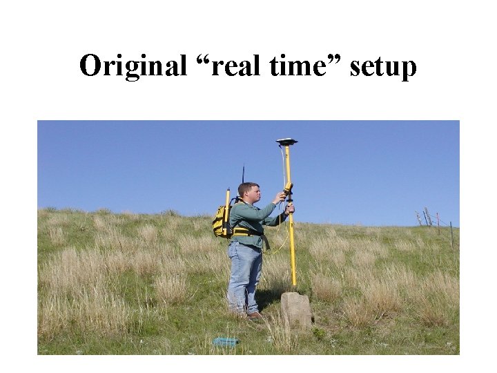 Original “real time” setup 