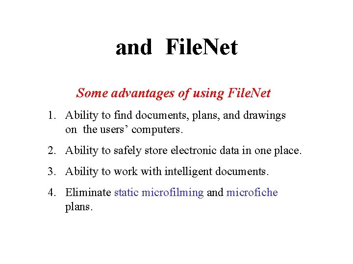 and File. Net Some advantages of using File. Net 1. Ability to find documents,
