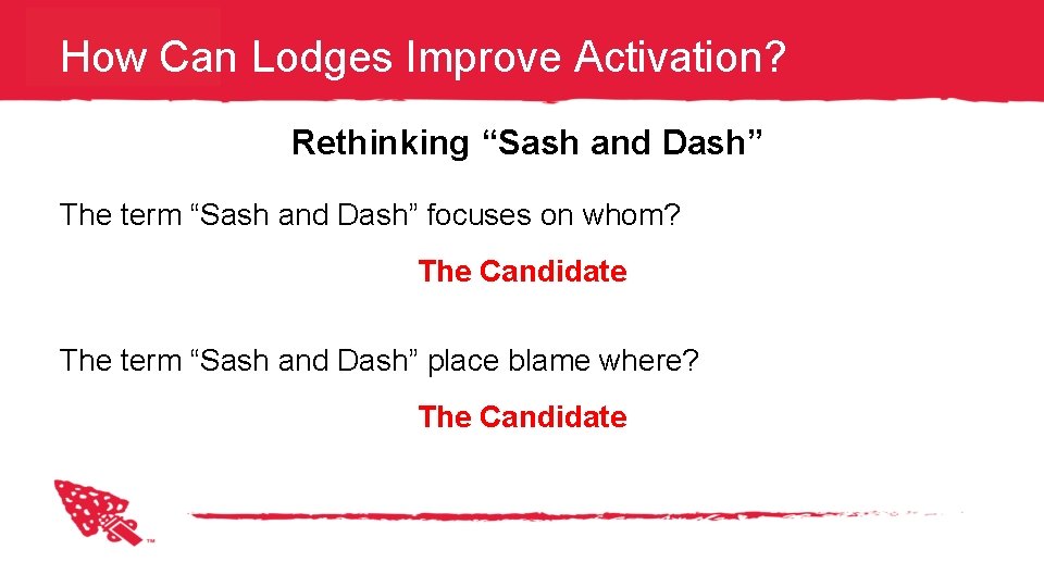 How Can Lodges Improve Activation? Rethinking “Sash and Dash” The term “Sash and Dash”