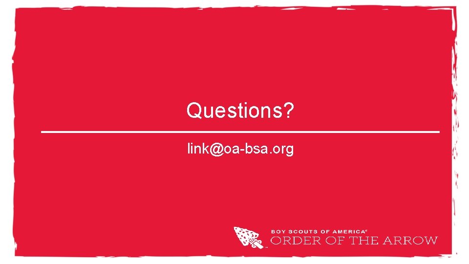 Questions? link@oa-bsa. org 