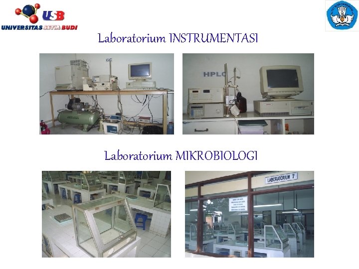 Laboratorium INSTRUMENTASI Laboratorium MIKROBIOLOGI 