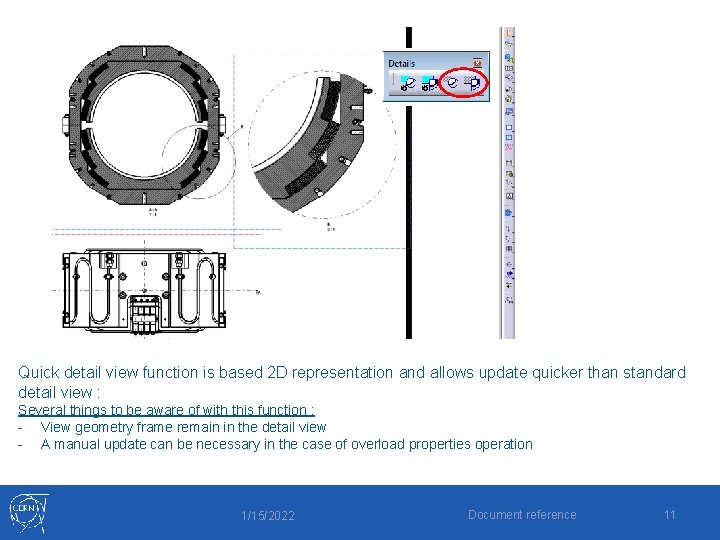 Quick detail view function is based 2 D representation and allows update quicker than
