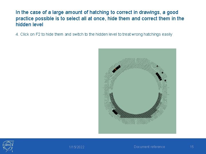 In the case of a large amount of hatching to correct in drawings, a