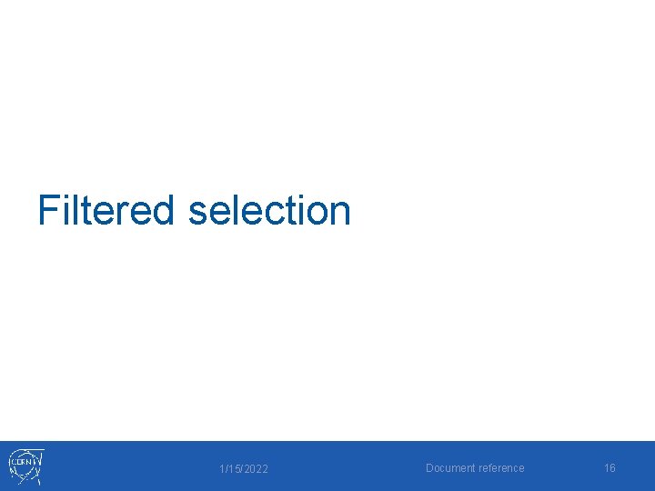Filtered selection 1/15/2022 Document reference 16 
