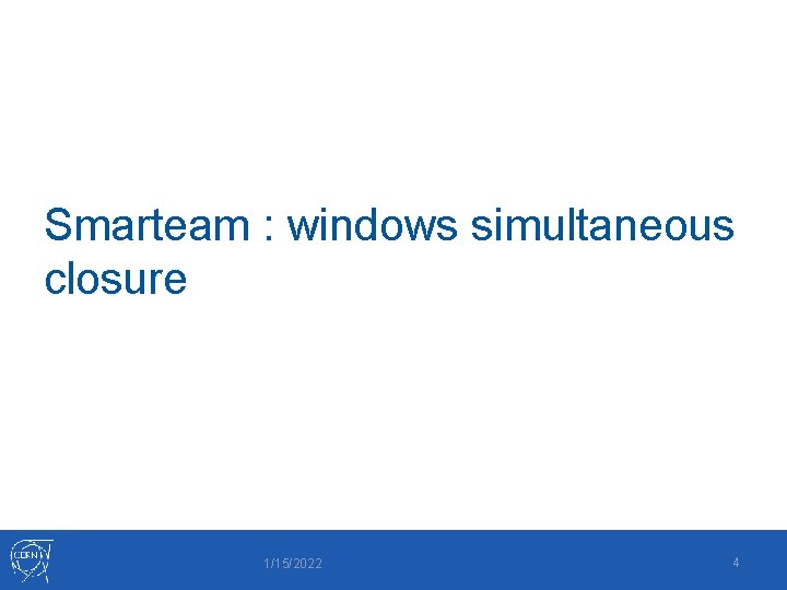 Smarteam : windows simultaneous closure 1/15/2022 4 