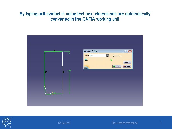 By typing unit symbol in value text box, dimensions are automatically converted in the