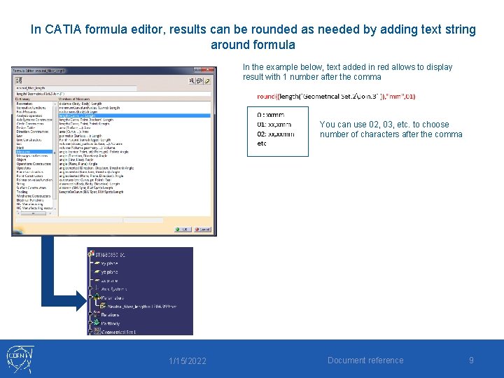 In CATIA formula editor, results can be rounded as needed by adding text string