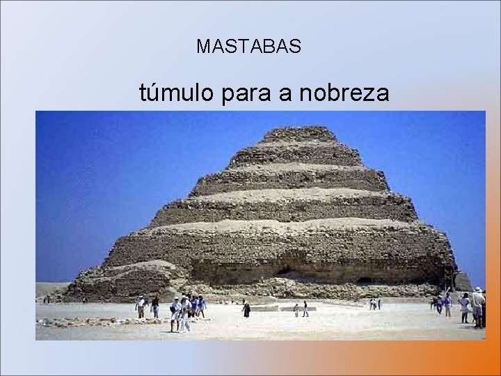 MASTABAS túmulo para a nobreza 