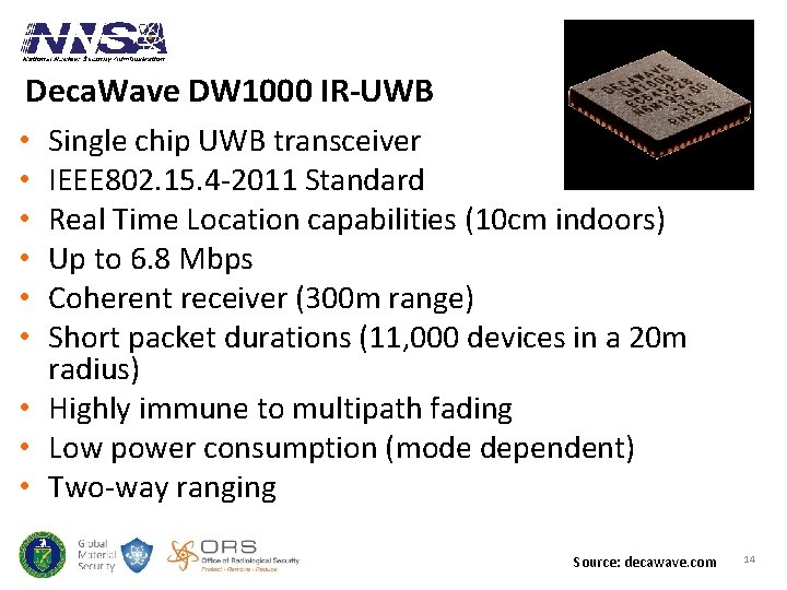 Deca. Wave DW 1000 IR-UWB • Single chip UWB transceiver • IEEE 802. 15.