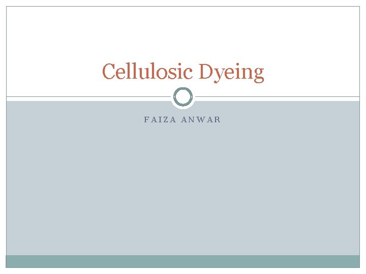 Cellulosic Dyeing FAIZA ANWAR 