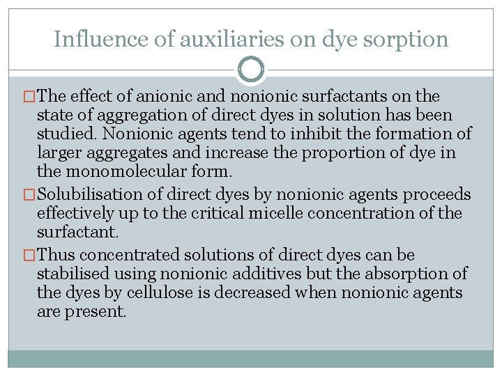 Influence of auxiliaries on dye sorption �The effect of anionic and nonionic surfactants on