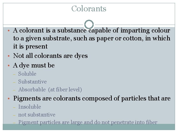 Colorants • A colorant is a substance capable of imparting colour to a given