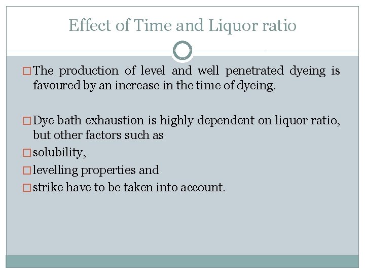 Effect of Time and Liquor ratio � The production of level and well penetrated