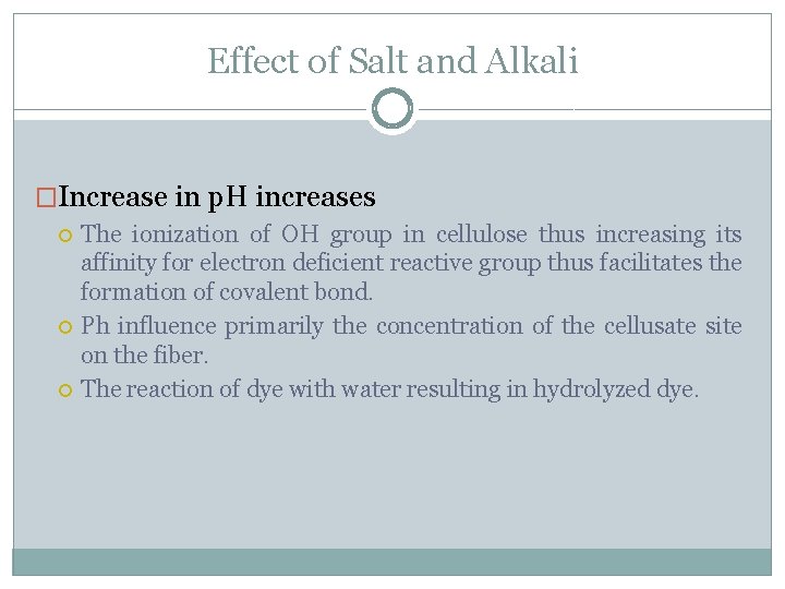 Effect of Salt and Alkali �Increase in p. H increases The ionization of OH