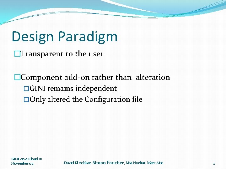 Design Paradigm Transparent to the user Component addon