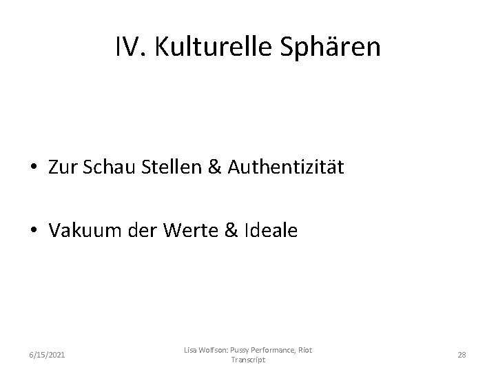 IV. Kulturelle Sphären • Zur Schau Stellen & Authentizität • Vakuum der Werte &