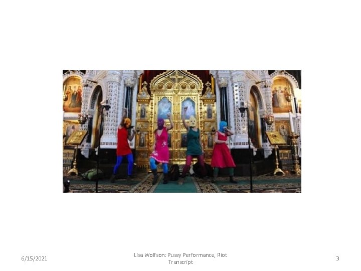 6/15/2021 Lisa Wolfson: Pussy Performance, Riot Transcript 3 