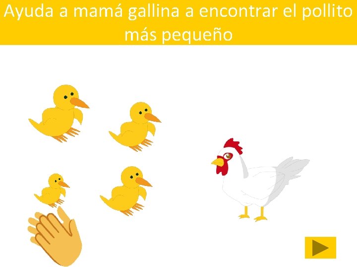 Ayuda a mamá gallina a encontrar el pollito más pequeño 