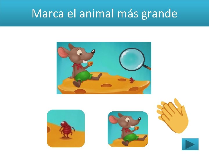 Marca el animal más grande 